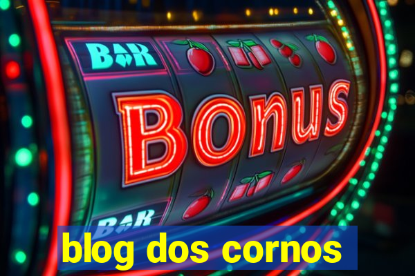 blog dos cornos